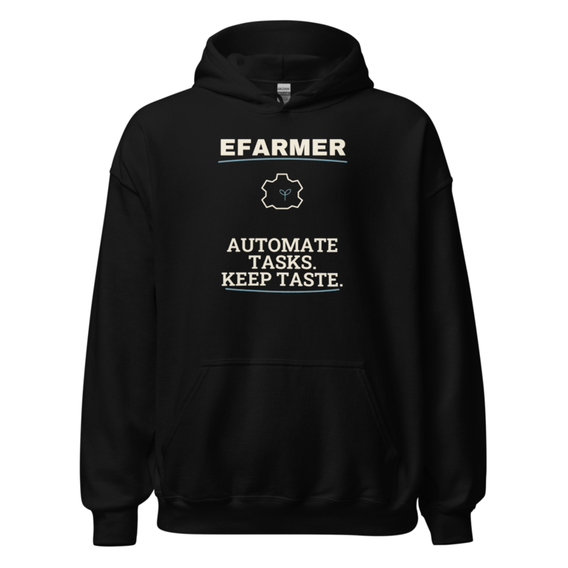 Efarmer — Automate Tasks. Keep Taste. Hoodie