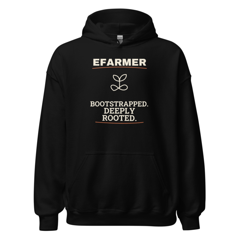 Efarmer — Bootstrapped. Deeply Rooted. Hoodie