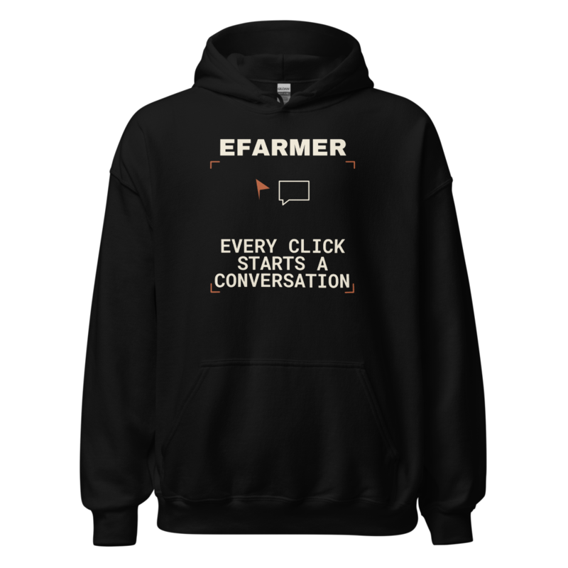 Efarmer — Every Click Starts a Conversation Hoodie