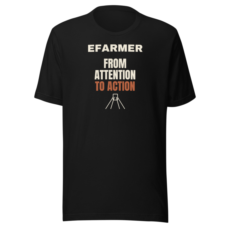 Efarmer — From Attention to Action Tee