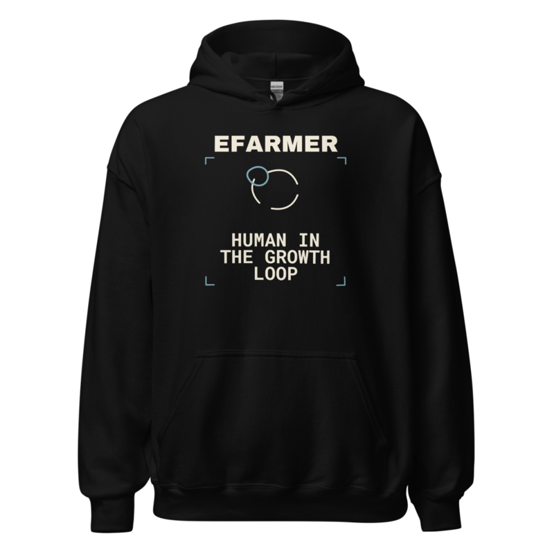 Efarmer — Human in the Growth Loop Hoodie
