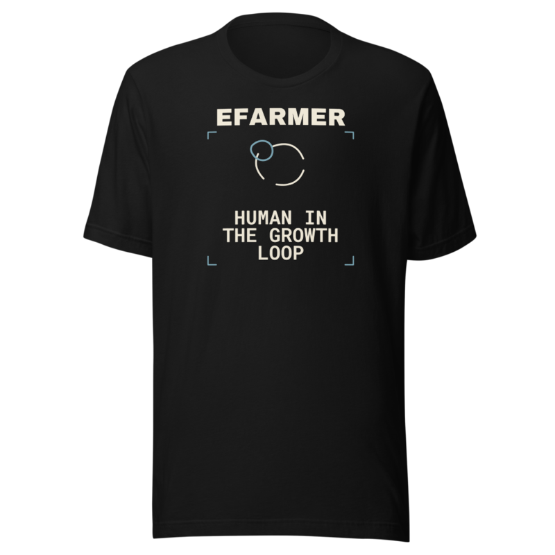 Efarmer — Human in the Growth Loop Tee