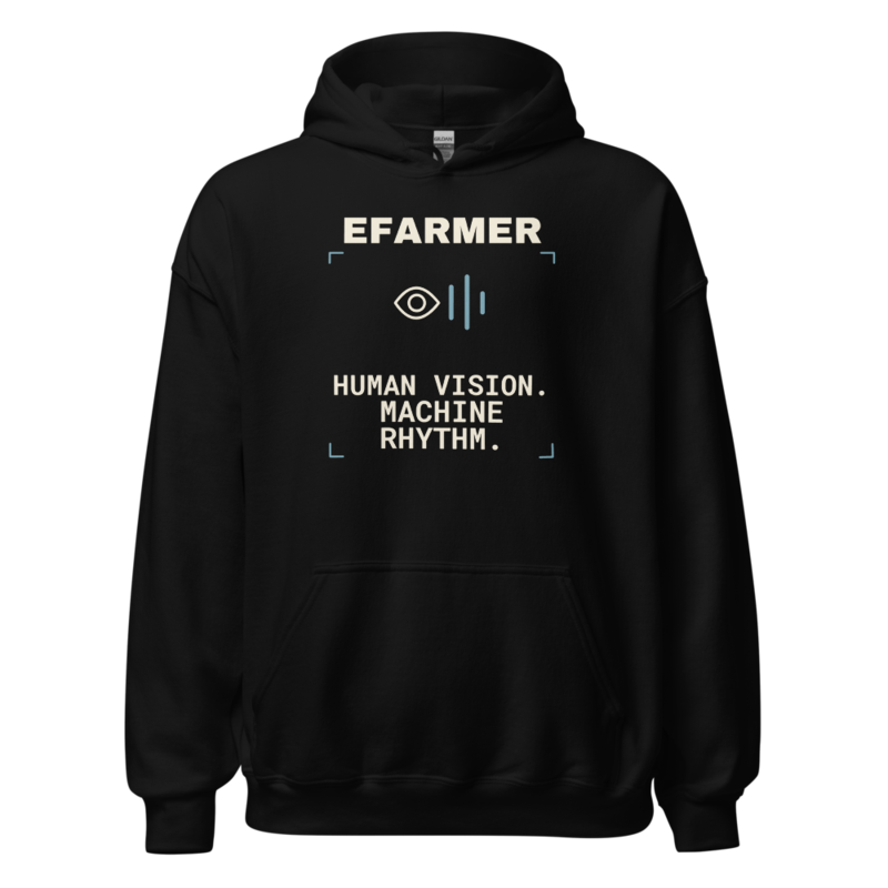 Efarmer — Human Vision. Machine Rhythm. Hoodie