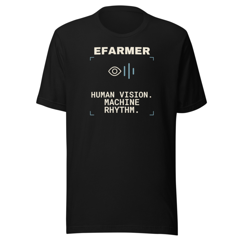 Efarmer — Human Vision. Machine Rhythm. Tee