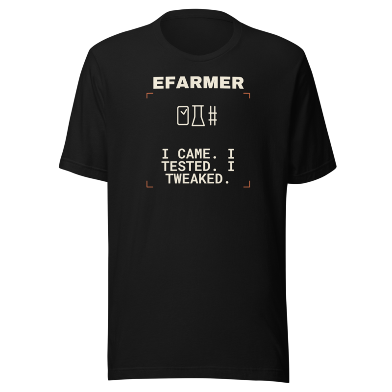 Efarmer — I Came. I Tested. I Tweaked. Tee