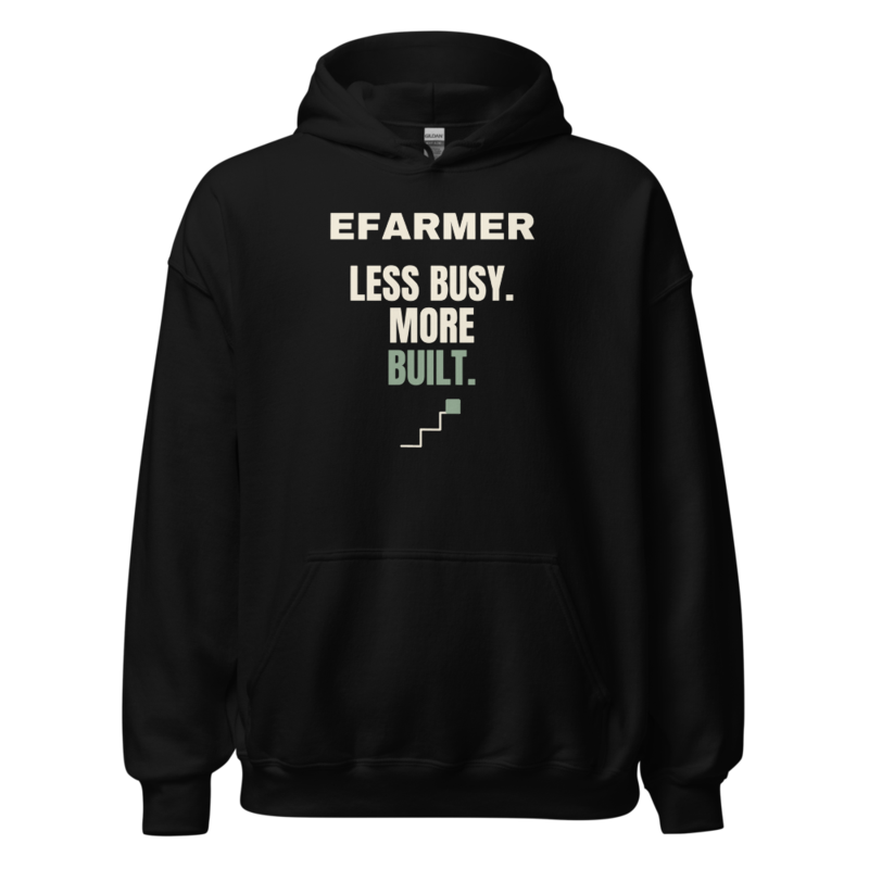 Efarmer — Less Busy. More Built. Hoodie