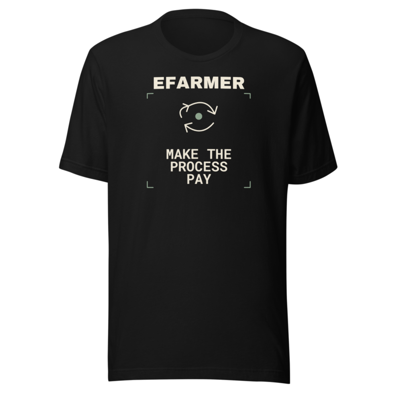 Efarmer — Make the Process Pay Tee