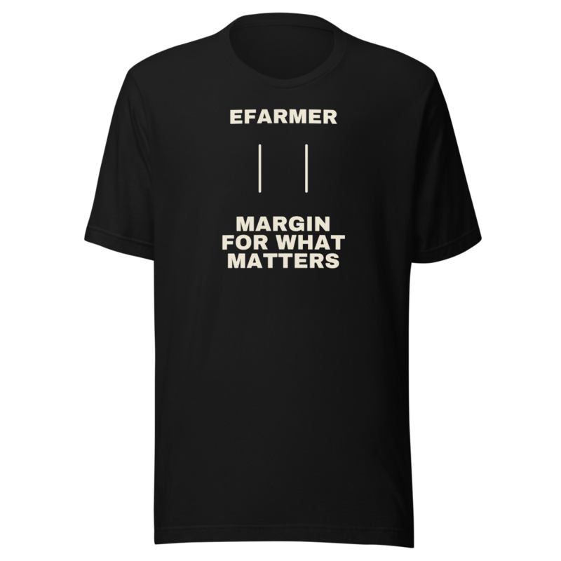 Efarmer — Margin for What Matters Tee