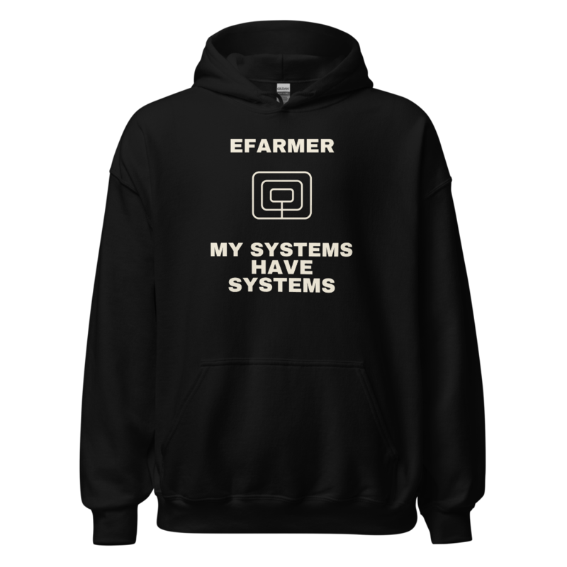 Efarmer — My Systems Have Systems Hoodie