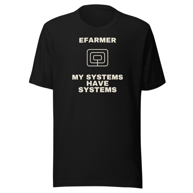 Efarmer — My Systems Have Systems Tee