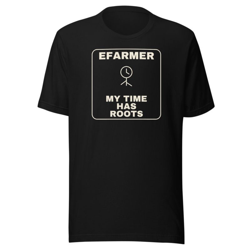 Efarmer — My Time Has Roots Tee