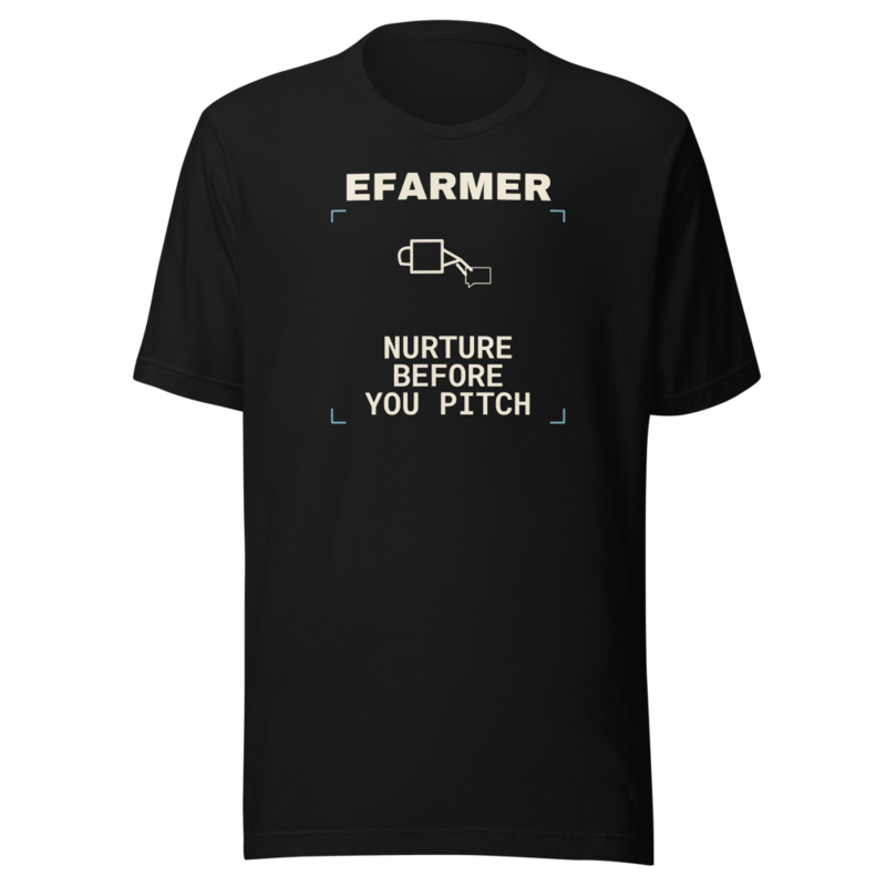 Efarmer — Nurture Before You Pitch Tee