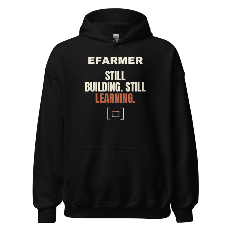 Efarmer — Still Building. Still Learning. Hoodie