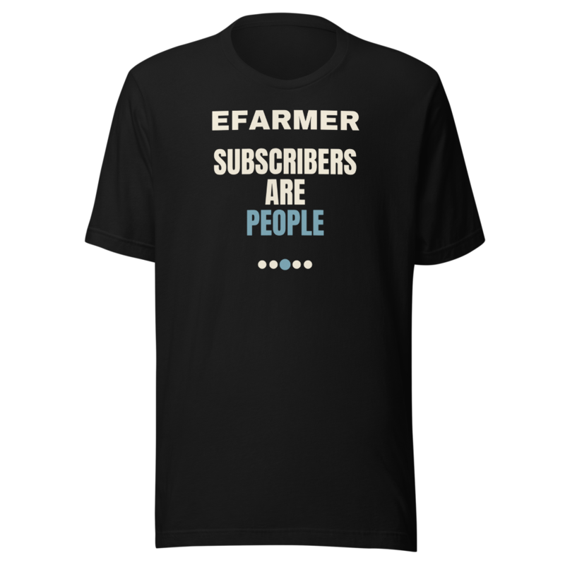 Efarmer — Subscribers Are People Tee