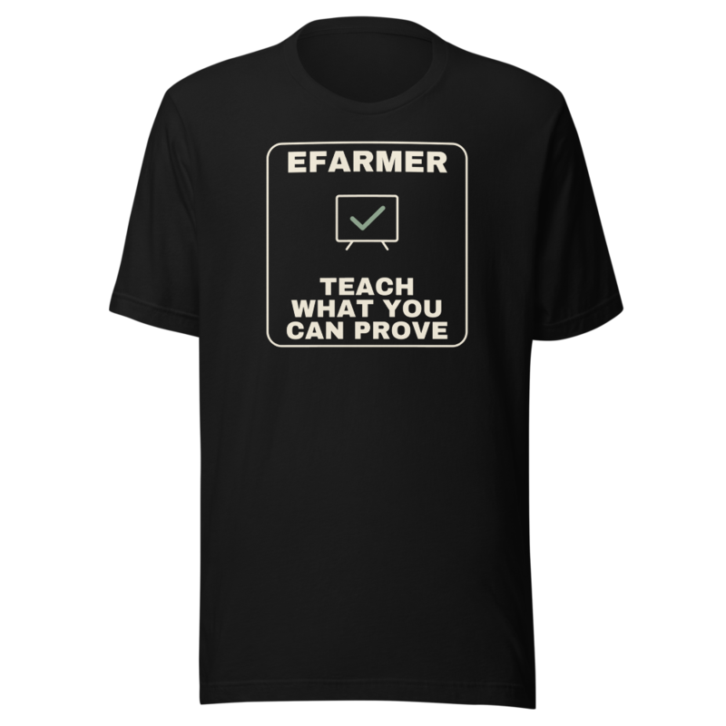 Efarmer — Teach What You Can Prove Tee