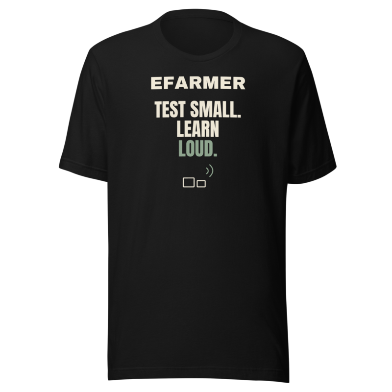 Efarmer — Test Small. Learn Loud. Tee