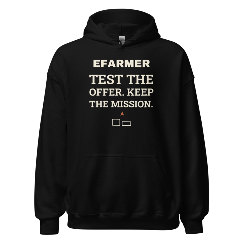 Efarmer — Test the Offer. Keep the Mission. Hoodie
