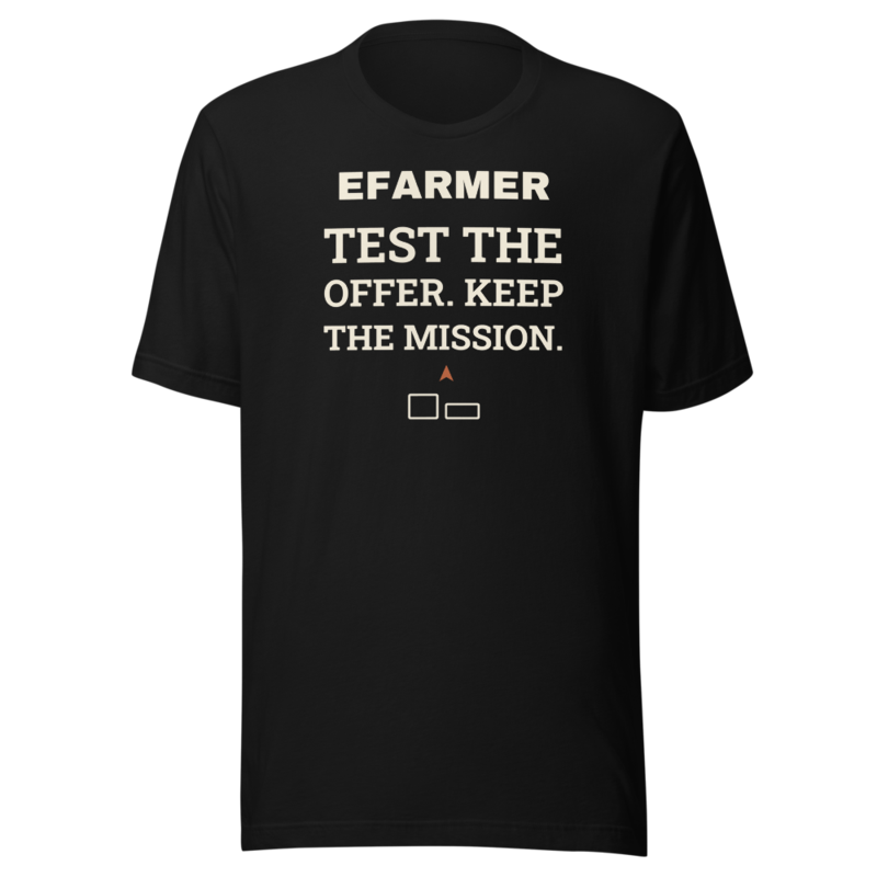 Efarmer — Test the Offer. Keep the Mission. Tee
