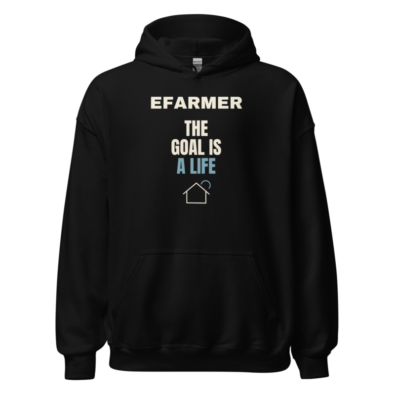 Efarmer — The Goal Is a Life Hoodie