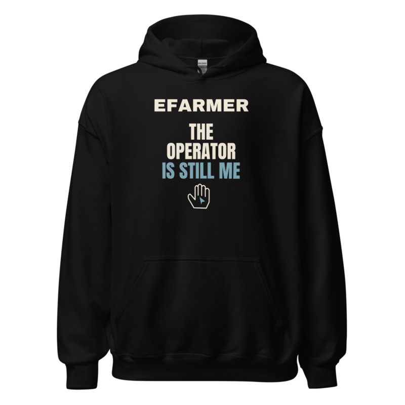Efarmer — The Operator Is Still Me Hoodie