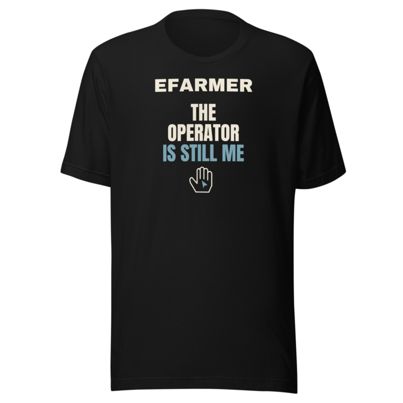 Efarmer — The Operator Is Still Me Tee
