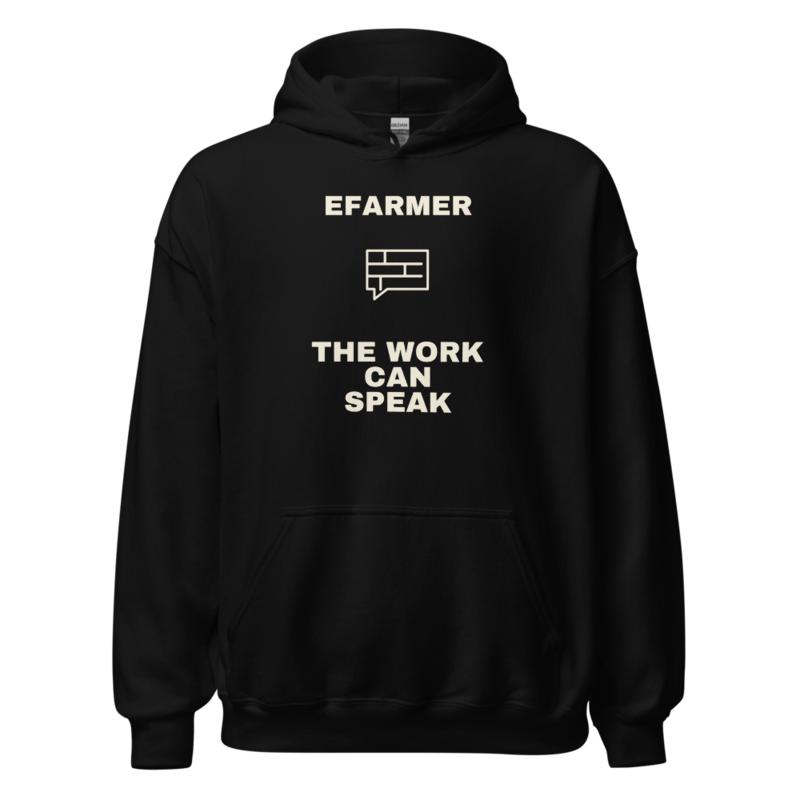 Efarmer — The Work Can Speak Hoodie