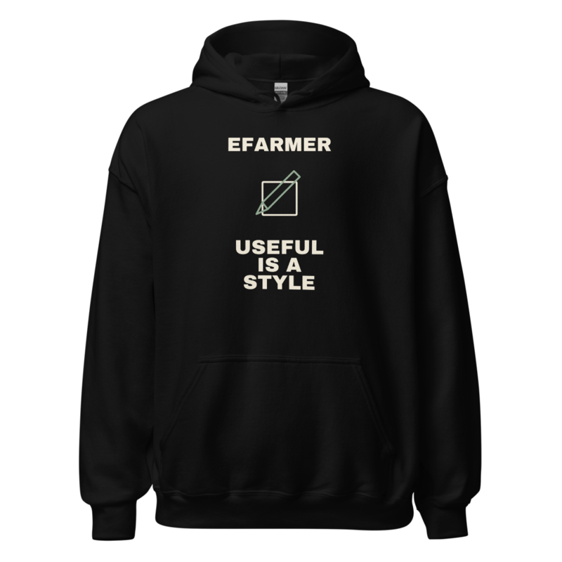 Efarmer — Useful Is a Style Hoodie